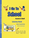 I GO TO SCHOOL COLORING BOOK I GO TO SCHOOL COLORING BOOK