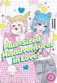 Plus-Sized Misadventures in Love!, Volume 2 Plus-Sized Misadventures in Love!, Volume 2