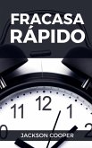 Fracasa Rápido Fracasa Rápido