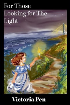 For Those Looking for The Light - Pen, Victoria