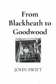 From Blackheath to Goodwood From Blackheath to Goodwood