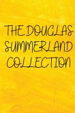 THE DOUGLAS SUMMERLAND COLLECTION THE DOUGLAS SUMMERLAND COLLECTION