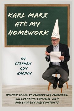 Karl Marx Ate My Homework - Hardin, Stephen Guy