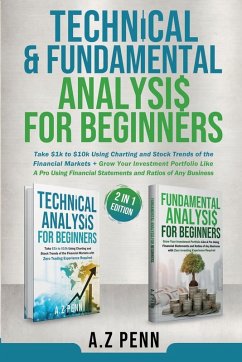 Technical & Fundamental Analysis for Beginners 2 in 1 Edition - A. Z Penn