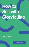 How to Sell with Storytelling How to Sell with Storytelling