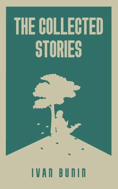 The Collected Stories of Ivan Bunin - Bunin, Ivan