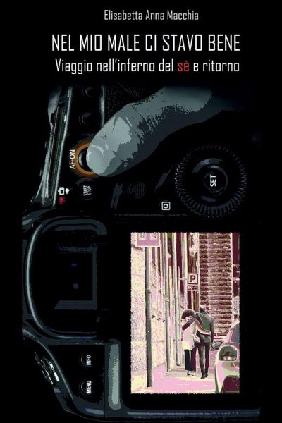 Nel mio male ci stavo bene. Viaggio nell'inferno del sè e ritorno Nel mio male ci stavo bene. Viaggio nell'inferno del sè e ritorno