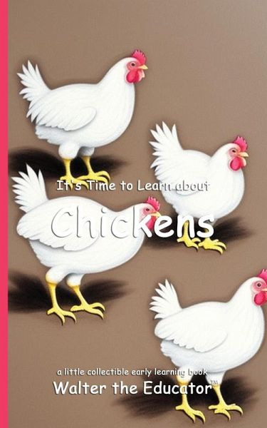 It's Time to Learn about Chickens It's Time to Learn about Chickens