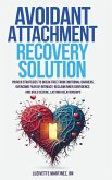 AVOIDANT ATTACHMENT RECOVERY SOLUTION AVOIDANT ATTACHMENT RECOVERY SOLUTION