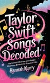 Taylor Swift Songs Decoded Taylor Swift Songs Decoded