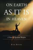 ON EARTH AS IT IS IN HEAVEN ON EARTH AS IT IS IN HEAVEN