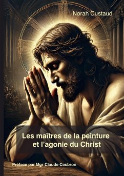 Les maîtres de la peinture et l'agonie du christ Les maîtres de la peinture et l'agonie du christ
