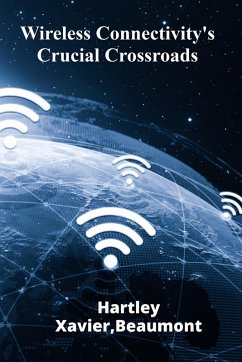 Wireless Connectivity's Crucial Crossroads - Hartley Xavier, Beaumont