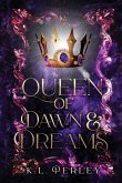 Queen of Dawn and Dreams Queen of Dawn and Dreams