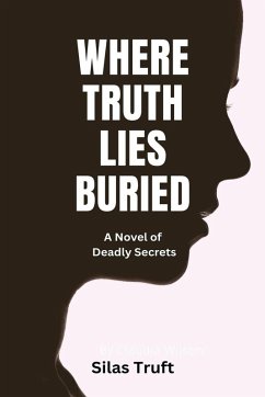 Where Truth Lies Buried - Truft, Silas