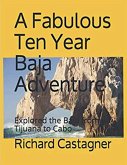 A Fabulous Ten Year Baja Adventure A Fabulous Ten Year Baja Adventure
