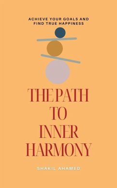 The Path to Inner Harmony - Ahamed, Shakil