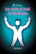 Tiny Shifts in Habit for Big Results - Bild 1