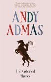 The Collected Stories of Andy Admas The Collected Stories of Andy Admas