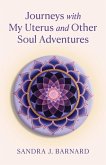 Journeys with My Uterus and Other Soul Adventures