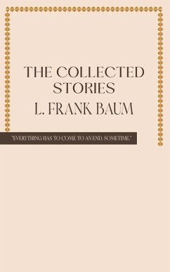 The Collected Stories of L. Frank Baum - Baum, L. Frank