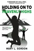 Holding On to Heavenly Highs Holding On to Heavenly Highs
