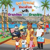 Our Special Vacation with Grandma and Grandpa Our Special Vacation with Grandma and Grandpa