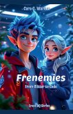 Frenemies Frenemies