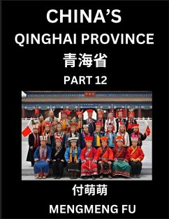 China's Qinghai Province (Part 12)- Learn Chinese Characters, Words, Phrases with Chinese Names, Surnames and Geography, Books for Kids, Young and Adults, HSK All Levels to Understand Chinese Geographical Organization - Fu, Mengmeng