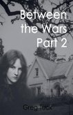 Between The Wars Part 2 Between The Wars Part 2
