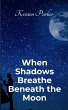 When Shadows Breath Beneath the Moon - Bild 1