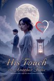His Touch in Another Time His Touch in Another Time