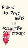 The Collected Stories of Richard Harding Davis The Collected Stories of Richard Harding Davis