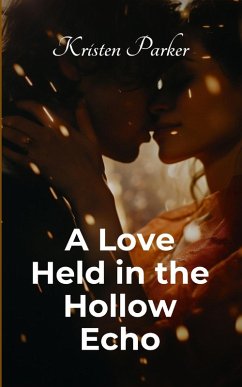 A Love Held in the Hollow Echo - Parker, Kristen