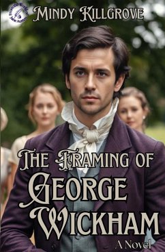 The Framing of George Wickham - Killgrove, Mindy