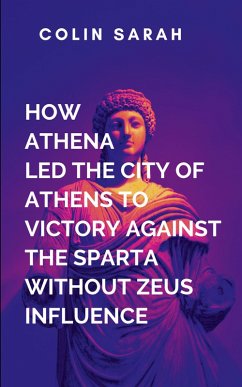 Cover How Athena Led The City Of Athens To Victory In The War Against Sparta Without Zeus Influence