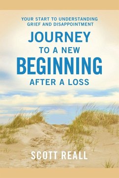 Journey to a New Beginning After a Loss - Reall, Scott