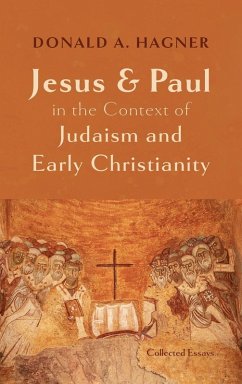 Jesus and Paul in the Context of Judaism and Early Christianity - Hagner, Donald A.