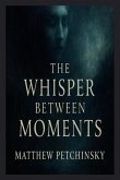 The Whisper Between Moments The Whisper Between Moments