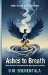 Ashes to Breath How real lives... - Bild 1