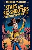 Stars and Six-Shooters - The Rattlesnake Meteor Stars and Six-Shooters - The Rattlesnake Meteor