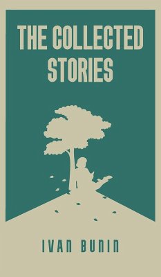 The Collected Stories of Ivan Bunin - Bunin, Ivan