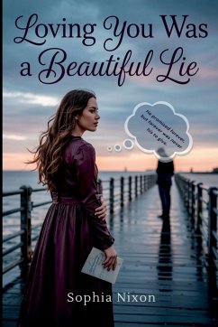 Loving You Was a Beautiful Lie - Nixon, Sophia