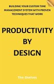 Productivity by Design Productivity by Design