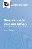 Sua resposta vale um bilhão de Vikas Swarup (Análise do livro) Sua resposta vale um bilhão de Vikas Swarup (Análise do livro)