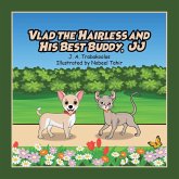 Vlad the Hairless and His Best Buddy, JJ Vlad the Hairless and His Best Buddy, JJ