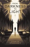 From Darkness to Light From Darkness to Light