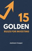 15 Golden Rules for Investing 15 Golden Rules for Investing