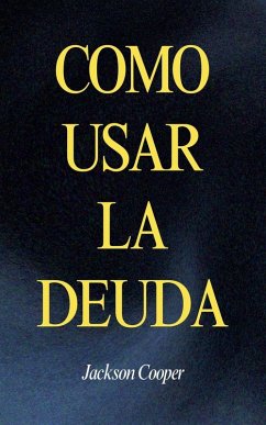 Cover Como Usar la Deuda