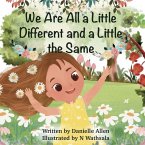 We Are All a Little Different and a Little the Same We Are All a Little Different and a Little the Same